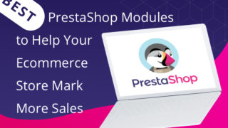 Best PrestaShop Modules to Help Your Ecommerce Store Mark More Sales