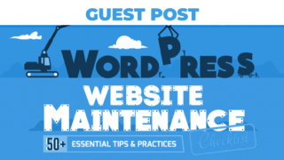 6 WordPress Maintenance Ideas To Keep Your Site Running Smoothly