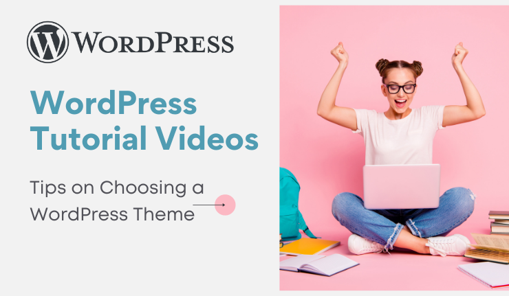 WordPress Tutorial Videos – Tips on Choosing a WordPress Theme